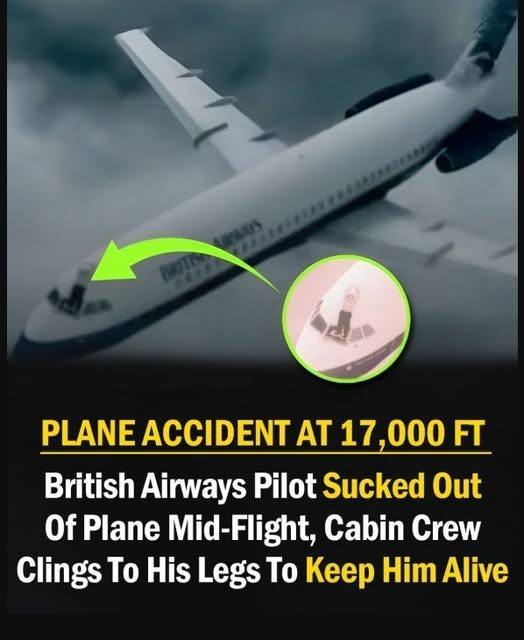 The Amazing Tale of a British Airways Pilot Who Hung On Outside a Flying Plane for 20 Minutes!